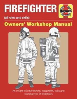 Firefighter Owners' Workshop Manual: All Roles and Skills