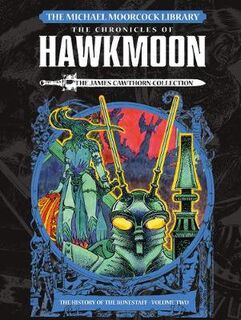 Michael Moorcock Library: Hawkmoon: Sword and the Runestaff the James Cawthorn Collection, The (Graphic Novel)