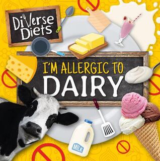Diverse Diets: I'm Allergic to Dairy