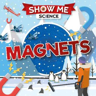 Show Me Science: Magnets