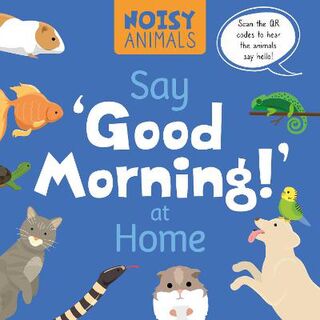 Noisy Animals: Say 'Good Morning!' at Home
