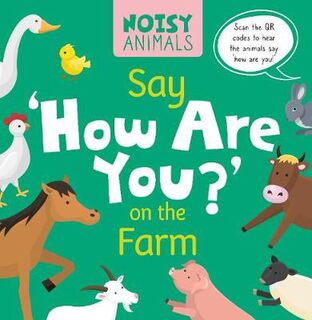 Noisy Animals: Say 'How Are You?' on the Farm