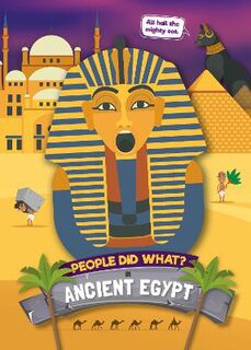 People Did What: People Did What in Ancient Egypt?