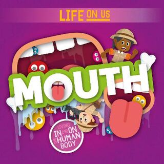 Life On Us: Mouth