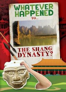 Whatever Happened To: Shang Dynasty, The