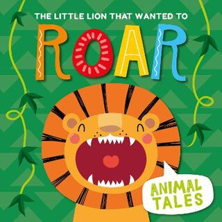 Animal Tales: Little Lion That Wanted to Roar, The