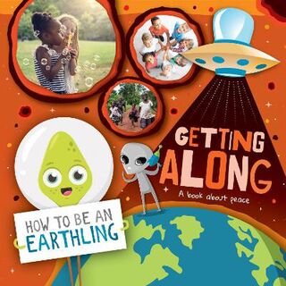 How to Be an Earthling: Getting Along (A Book About Peace)