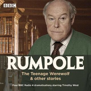 Rumpole: The Teenage Werewolf and Other Stories: Three BBC Radio 4 Dramatisations (CD)