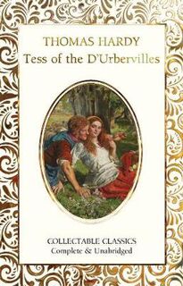 Flame Tree Collectable Classics: Tess of the d'Urbervilles