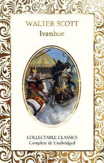 Flame Tree Collectable Classics: Ivanhoe