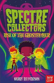 Spectre Collectors #03: Rise of the Ghostfather!