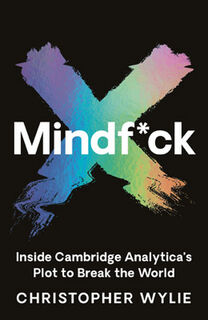 Mindf*ck: Inside Cambridge Analytica's Plot to Break the World