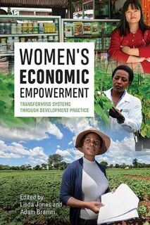 Women's Economic Empowerment: Transforming Systems through Development Practice