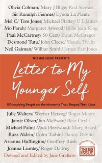 Big Issue Presents... Letter To My Younger Self, The: 100 Inspiring People on the Moments that Shaped Their Lives