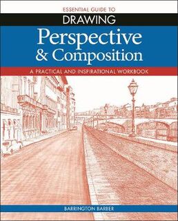 Essential Guide to Drawing: Perspective and Composition