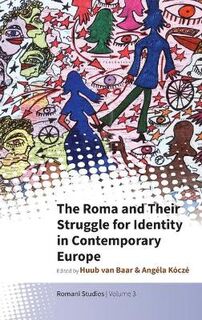 Romani Studies #03: Roma and their Struggle for Identity in Contemporary Europe, The