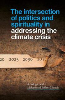 Intersection of Politics and Spirituality in Addressing the Climate Crisis, The