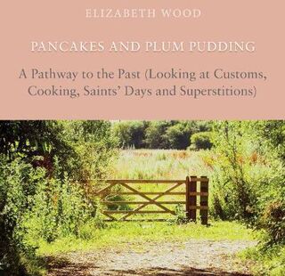 Pancakes and Plum Pudding: Pathway to the Past