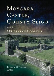 Moygara Castle, County Sligo, and the O'Garas of Coolavin
