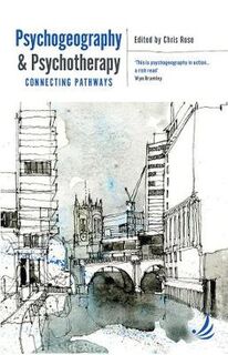 Psychogeography and Psychotherapy: Connecting pathways