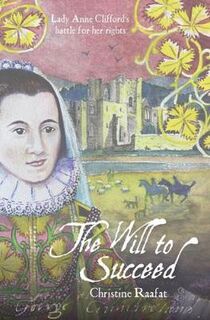Will to Succeed, The: Lady Anne Clifford's Battle for her Rights