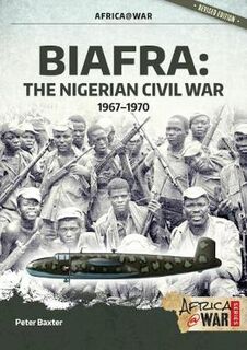 Biafra: The Nigerian Civil War 1967-1970
