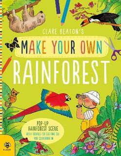 Make Your Own: Make Your Own Rainforest: Pop-Up Rainforest Scene with Figures for Cutting out and Colouring in