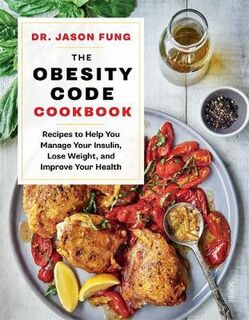 Obesity Code Cookbook, The: Recipes to help you Manage your Insulin, Lose Weight, and Improve your Health