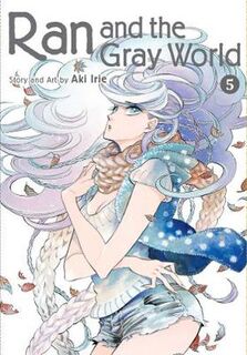 Ran and the Gray World - Volume 05 (Graphic Novel)