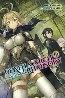 Death March to the Parallel World Rhapsody #10: Death March to the Parallel World Rhapsody Volume 10 (Light Graphic Novel)