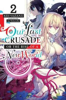Our Last Crusade or the Rise of a New World Vol. 02 (Light Graphic Novel)