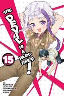 Devil Is a Part-Timer! (Manga) #: Devil is a Part-Timer! Volume 15 (Manga Graphic Novel)