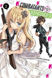 Combatants Will be Dispatched! Volume 02 (Light Novel) (Graphic Novel)