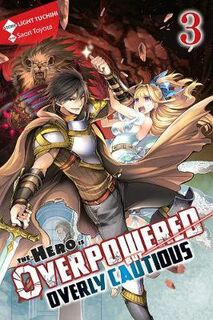 Hero Is Overpowered but Overly Cautious Vol. 3 (Light Graphic Novel)