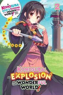 Konosuba: An Explosion (Light Graphic Novel) #02: Konosuba: An Explosion on This Wonderful World!, Volume 02 (Light Graphic Novel)