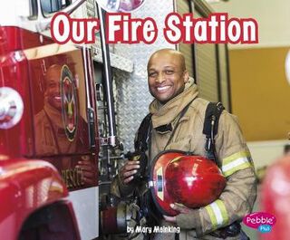 Places in Our Community: Our Fire Station