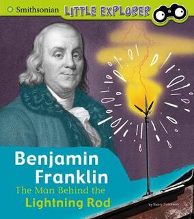 Little Inventor: Benjamin Franklin: Man Behind the Lightning Rod, The