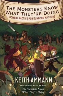 Monsters Know What They're Doing, The: Combat Tactics for Dungeon Masters