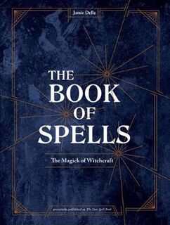 Book of Spells, The: Magick for Young Witches