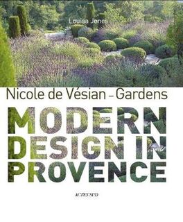 Nicole de Vesian Gardens: Modern Design in Provence