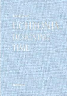 Uchronia: Designing Time