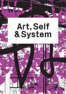 Art, Self and System