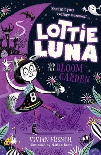 Lottie Luna #01: Lottie Luna and the Bloom Garden