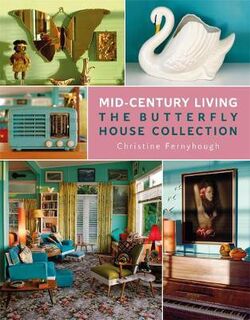 Mid Century Living: The Butterfly House Collection