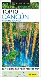 DK Eyewitness Top 10 Travel Guide: Cancun and the Yucatan
