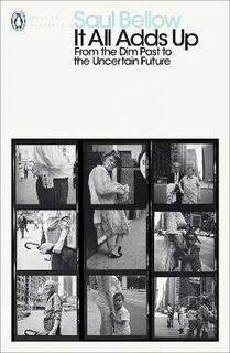Penguin Modern Classics: It All Adds Up: From the Dim Past to the Uncertain Future