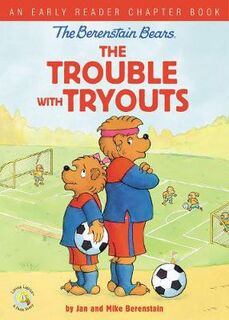 Berenstain Bears Living Lights: Early Reader Chapter Book: Trouble with Tryouts, The