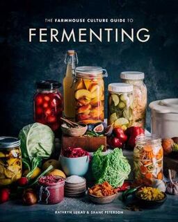 Farmhouse Culture Guide to Fermenting, The