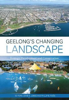 Geelong's Changing Landscape: Ecology, Development and Conservation