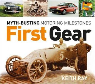 First Gear: Myth Busting Motoring Milestones